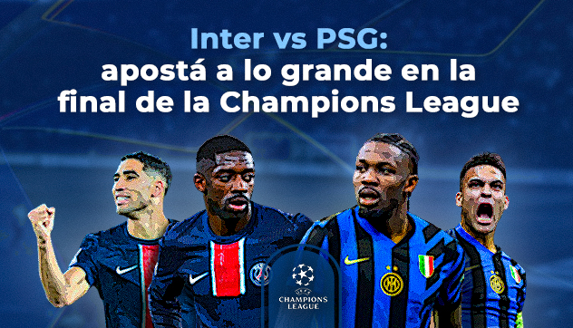 Inter vs PSG: apostá a lo grande en la final de la Champions League