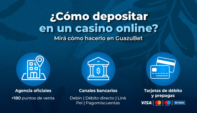 ¿Cómo depositar en un casino online? Mirá cómo hacerlo en GuazuBet