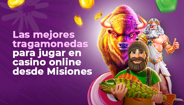 Las mejores tragamonedas para jugar en casino online desde Misiones