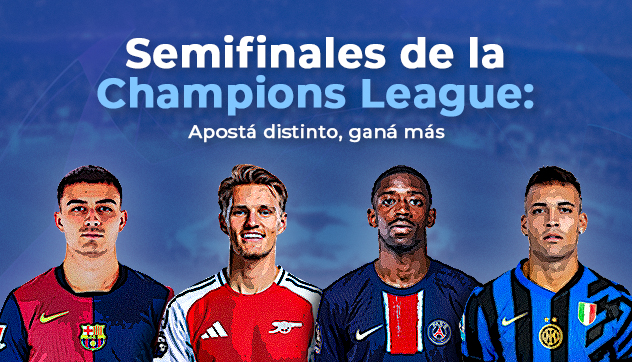 Semifinales de la Champions League: apostá distinto, ganá más