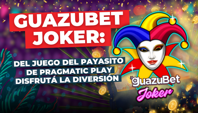 GuazuBet Joker: ¡Disfrutá la diversión del juego del payasito de Pragmatic Play!